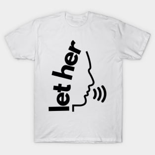 Let Her Speak T-Shirt